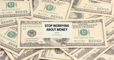 Stop Worrying About Money By Jack Hakimian